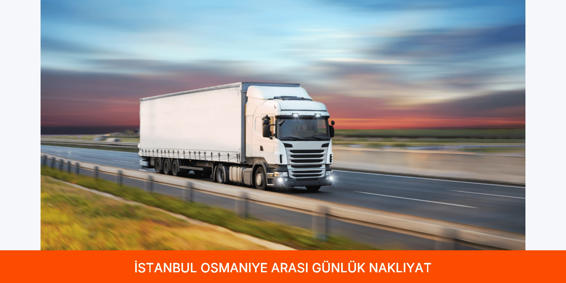 İstanbul Osmaniye Arası Günlük Nakliyat