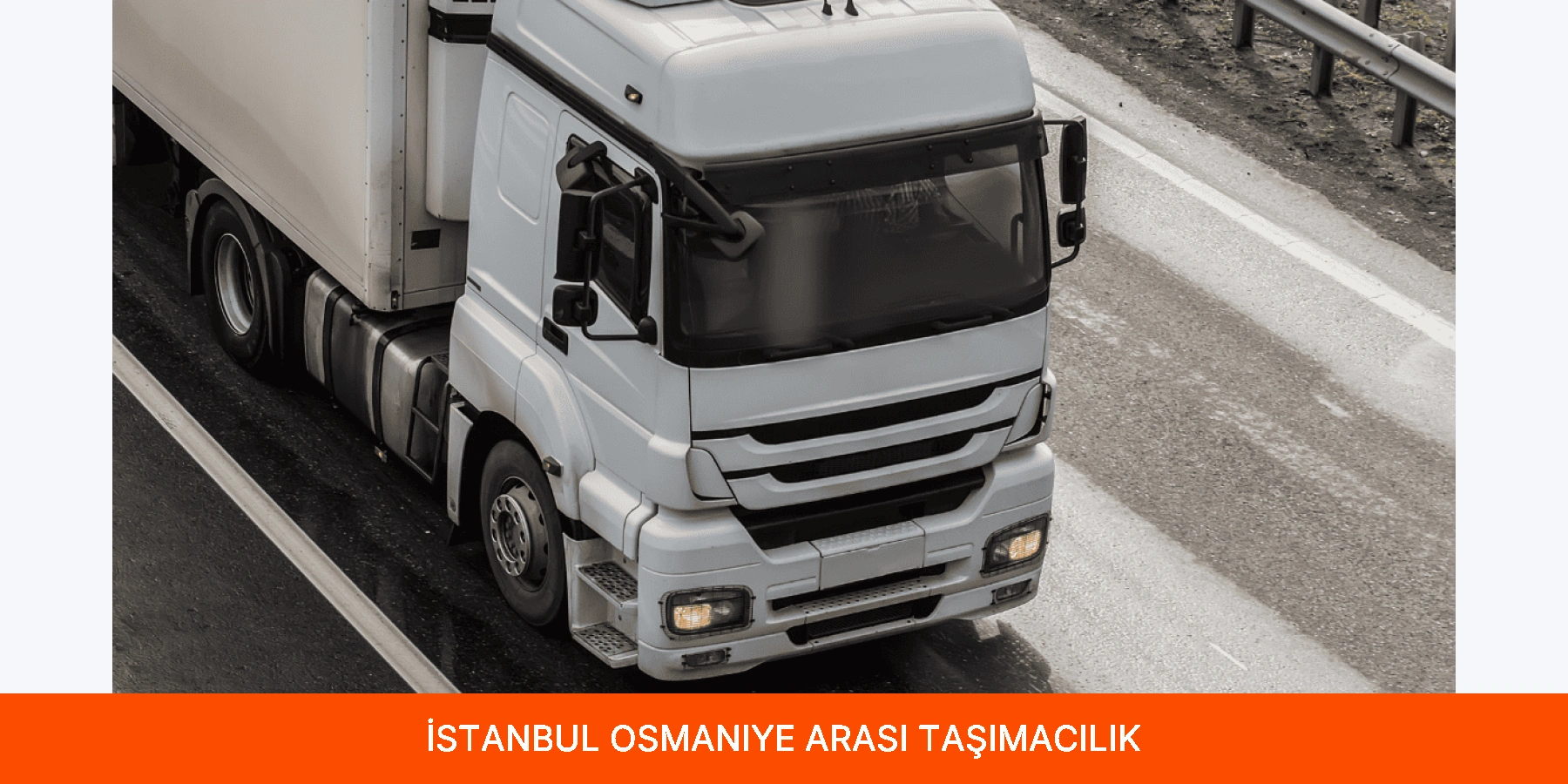 İstanbul Osmaniye Arası Taşımacılık