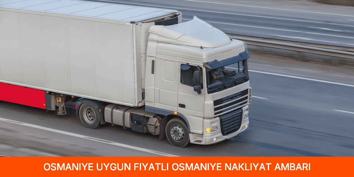 Uygun Fiyatlı Osmaniye Nakliyat Ambarı
